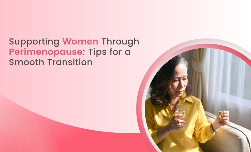 Supporting women through perimenopause tips for a smooth transition 1